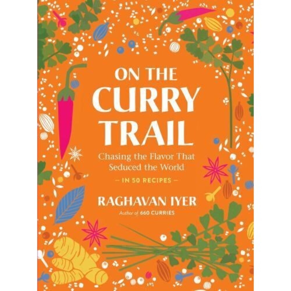 On the Curry Trail: Chasing the Flavor That Seduced the World Hardcover New